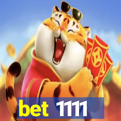 bet 1111